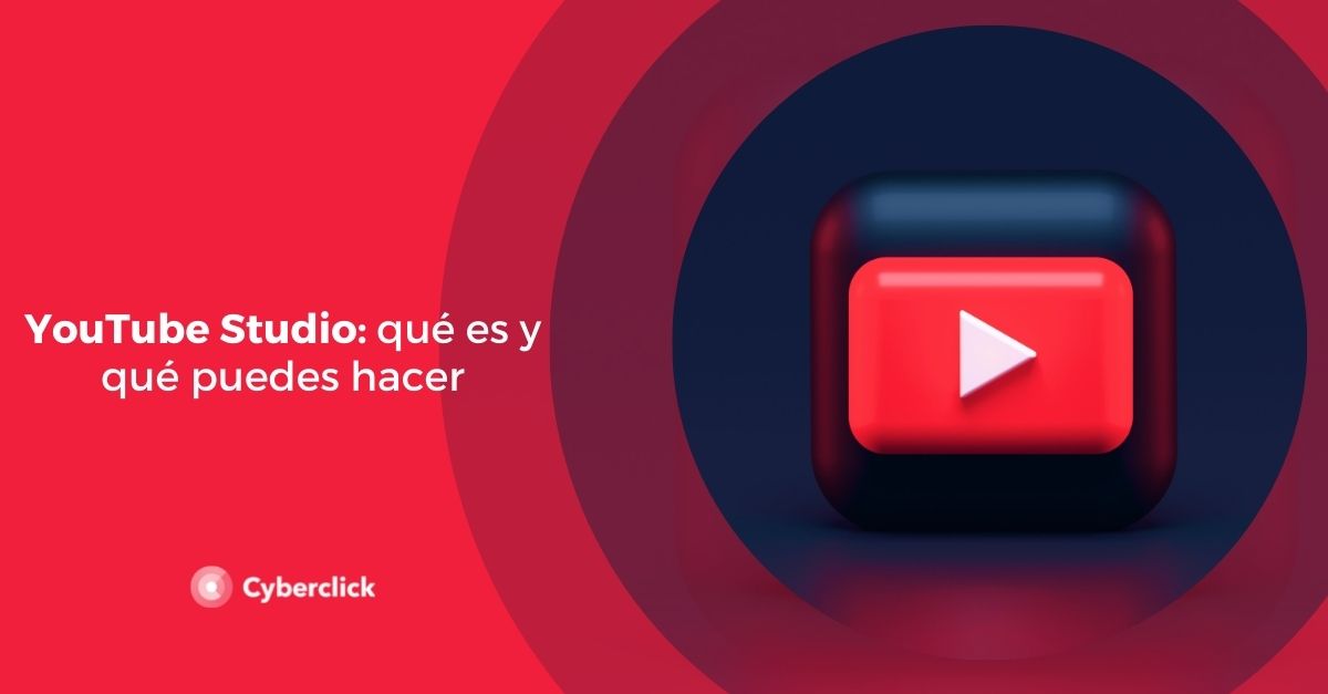 Youtube Studio Qué Es Y Qué Puedes Hacer